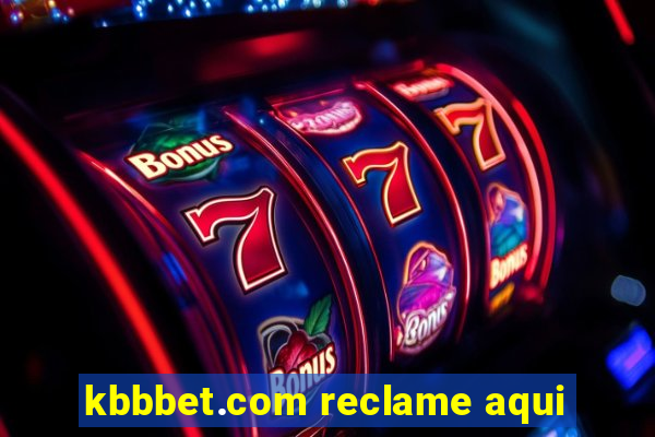 kbbbet.com reclame aqui